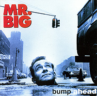 Mr Big Bump Ahead Формат: Audio CD (Jewel Case) Дистрибьюторы: Warner Music, Торговая Фирма "Никитин" Германия Лицензионные товары Характеристики аудионосителей 1993 г Сборник: Импортное издание инфо 11495g.
