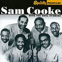 Specialty Profiles Sam Cooke With The Soul Stirrers Серия: Specialty Profiles инфо 11736g.