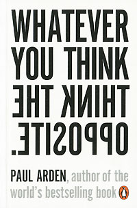 Whatever You Think Издательство: Penguin, 2006 г Мягкая обложка, 144 стр ISBN 978-0-141-02571-1 Язык: Английский Формат: 120x175 инфо 10061a.